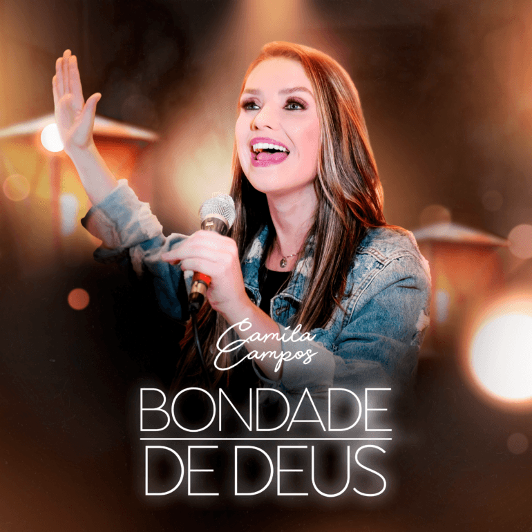Camila Campos traz nova versão da bela canção “Bondade de Deus”